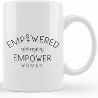 Овластени жени Овластяват жените, феминистки халби, халби за жени, подаръци за нея, феминизъм, мотивационен, вдъхновяващ, овластени подаръци, керамична чаша за кафе, чаена чаша, подарък подарък за